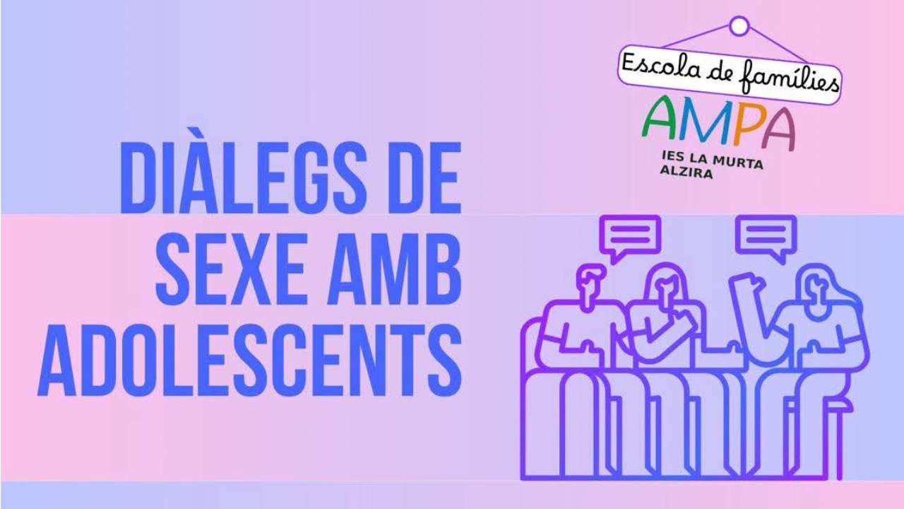 Diàlegs amb adolescents sobre sexe: el tema de la segona sessió l’Escola de Famílies de l’AMPA de l’IES La Murta