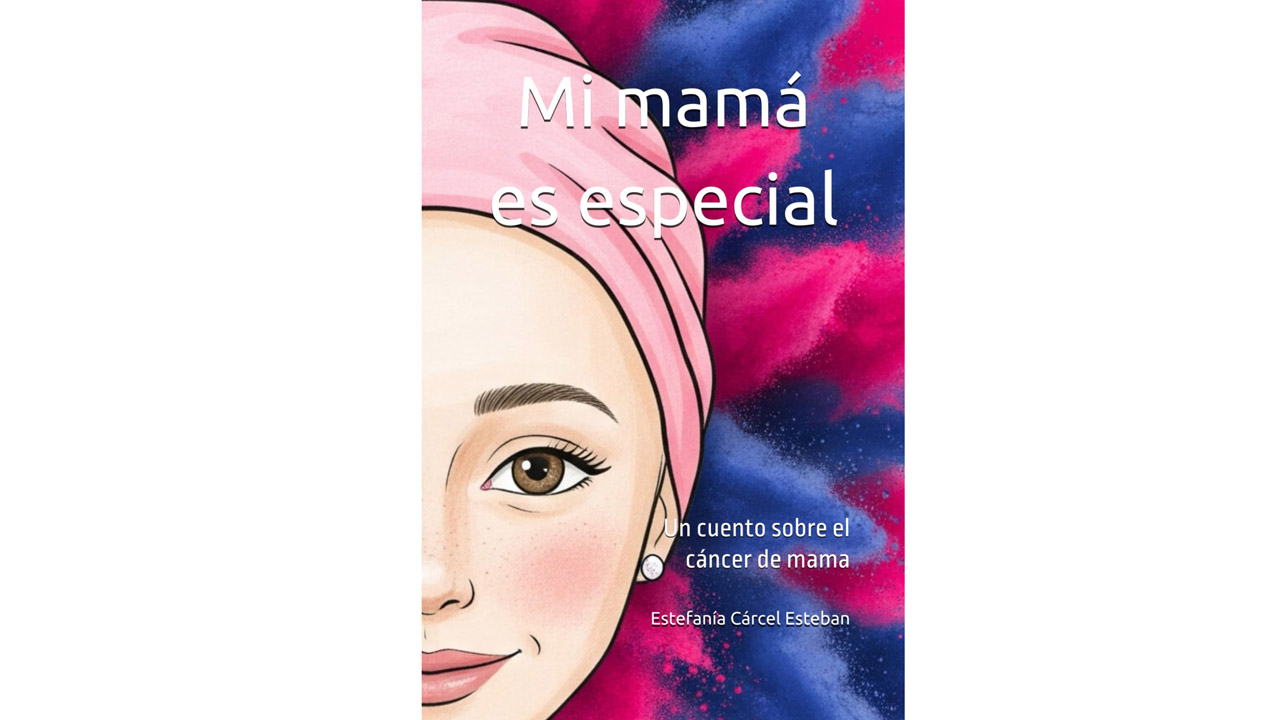 “Mi mamá es especial”, el nou conte d’Estefanía Cárcel sobre el càncer de mama